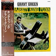 Grant Green - His Majesty King Funk!