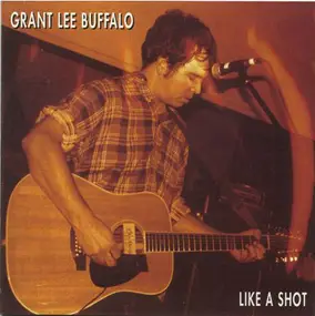 Grant Lee Buffalo - Like A Shot