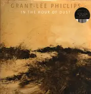 Grant-Lee Phillips - In the Hour of Dust
