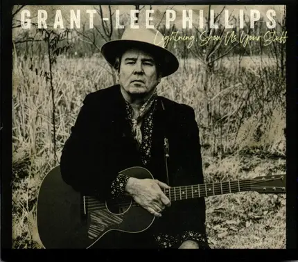 Grant Lee Phillips - Lightning, Show Us Your Stuff