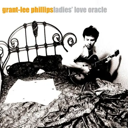 Grant Lee Phillips - Ladies' Love Oracle
