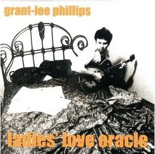 Grant Lee Phillips - Ladies' Love Oracle
