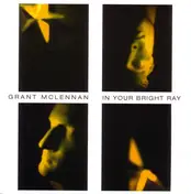 Grant McLennan - In Your Bright Ray