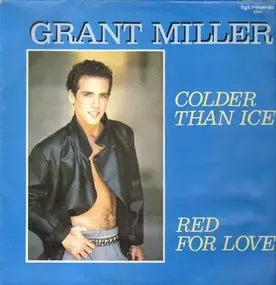 Grant Miller - Colder Than Ice / Red For Love