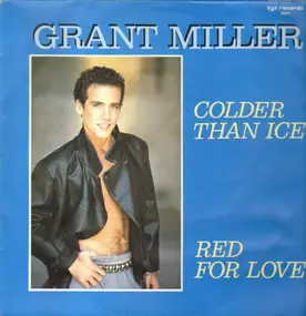 Grant Miller - Colder Than Ice / Red For Love