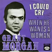 7inch Vinyl Single - Grant Morgan - I Could Cry
