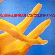 Grant McLennan - Easy Come Easy Go
