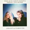 7'' - Grant & Forsyth - The Sun Ain't Gonna Shine Anymore