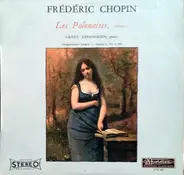 Chopin - Les Polonaises, Volume 1 (Grant Johannesen)