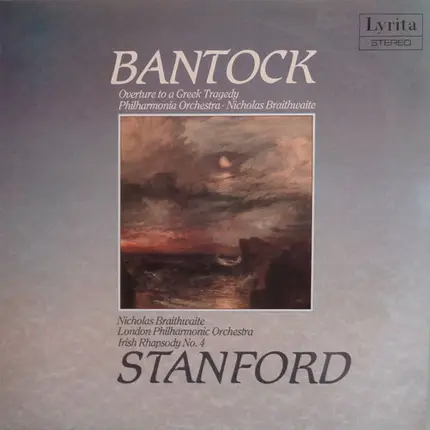 Granville Bantock / Charles Villiers Stanford - Overture To A Greek Tragedy / Irish Rhapsody No. 4