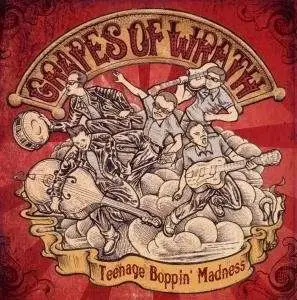 Grapes of Wrath - Teenage Boppin Madness