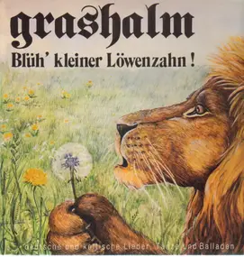 Grashalm - Blüh' Kleiner Löwenzahn!