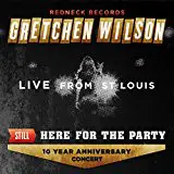 gretchen wilson - Still Here For The Party