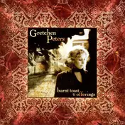 Gretchen Peters - Burnt Toast & Offerings