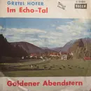 7inch Vinyl Single - Gretel Hofer - Im Echo-Tal / Goldener Abendstern