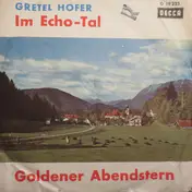Gretel Hofer - Im Echo-Tal / Goldener Abendstern