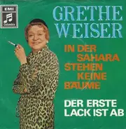 Grete Weiser - In Der Sahara Stehen Keine Bäume / Der Erste Lack Ist Ab