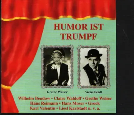 Grethe Weiser, Weiss Freidl, Karl Valentin a.o - Humor Ist Trumpf
