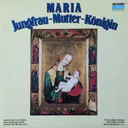 LP - Gretl & Franz - Maria - Jungfrau-Mutter-Königin