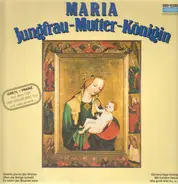 Gretl & Franz - Maria: Jungfrau - Mutter - Königin