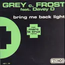 12inch Vinyl Single - Grey C. Frost Feat. Davey D. - Bring Me Back Light