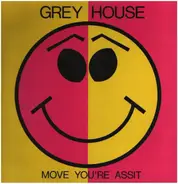 Grey House - Move You're Assit