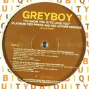 12inch Vinyl Single - Greyboy - To Know You Is To Love You (Platinum Pied Pipers And Red Astaire Remixes) - Still Sealed