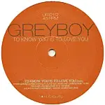 Grey Boy - To Know You Is To Love You