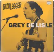 Grey de Lisle - Bootlegger Vol. 1