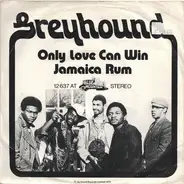 Greyhound - Only Love Can Win