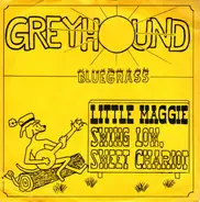 Greyhound - Little Maggie
