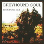 Greyhound Soul - Live & Dusted Vol. 1