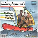7inch Vinyl Single - Greyhounds - Surfin, Surfin, Surfin - signed