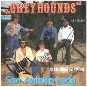 7inch Vinyl Single - Greyhounds - San Antonio Lady - signed