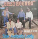 7inch Vinyl Single - Greyhounds - San Antonio Lady