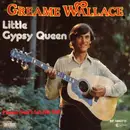 7inch Vinyl Single - Greame Wallace - Little Gypsy Queen