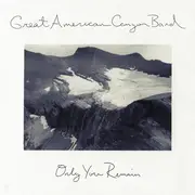 LP - Great American Canyon Band - Only You Remain