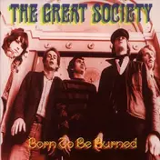 The Great Society - Born to Be Burned