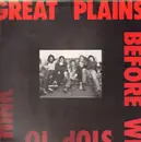 12'' - Great Plains - Before We Stop To Think