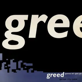 Greed - Gonna Let You Go (Garage City Remix)