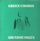 Green Cosmos - Abendmusiken