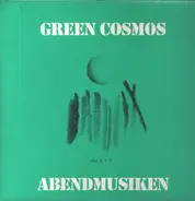 Green Cosmos - Abendmusiken
