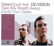 Green Court - Take (My Breath Away) / Inside Your Gates