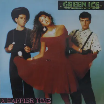 Green Ice - A Happier Time