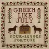 CD - Green Like July - Four-Legged Fortune