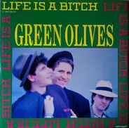 Green Olives - Life Is A Bitch