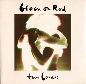 Green on Red - Two Lovers