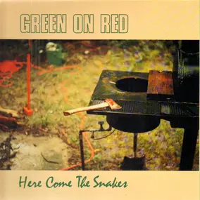 Green on Red - Here Come the Snakes