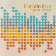 Green Rooftops - The Golden Hour