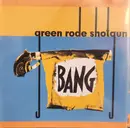 CD - Green Rode Shotgun - Bang